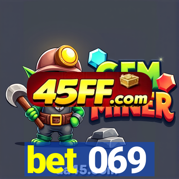 bet 069